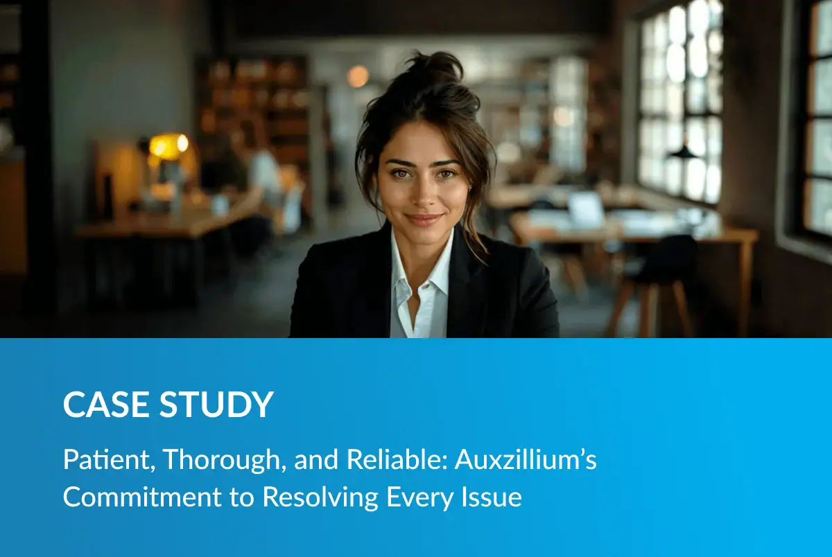 Patient, Thorough, and Reliable: Auxzillium’s Commitment to Resolving Every Issue